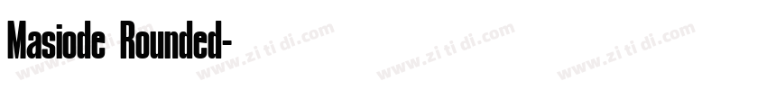 Masiode Rounded字体转换